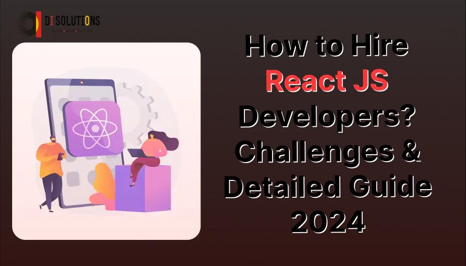 Hire Reactjs Developers: A Complete Guide 2024
