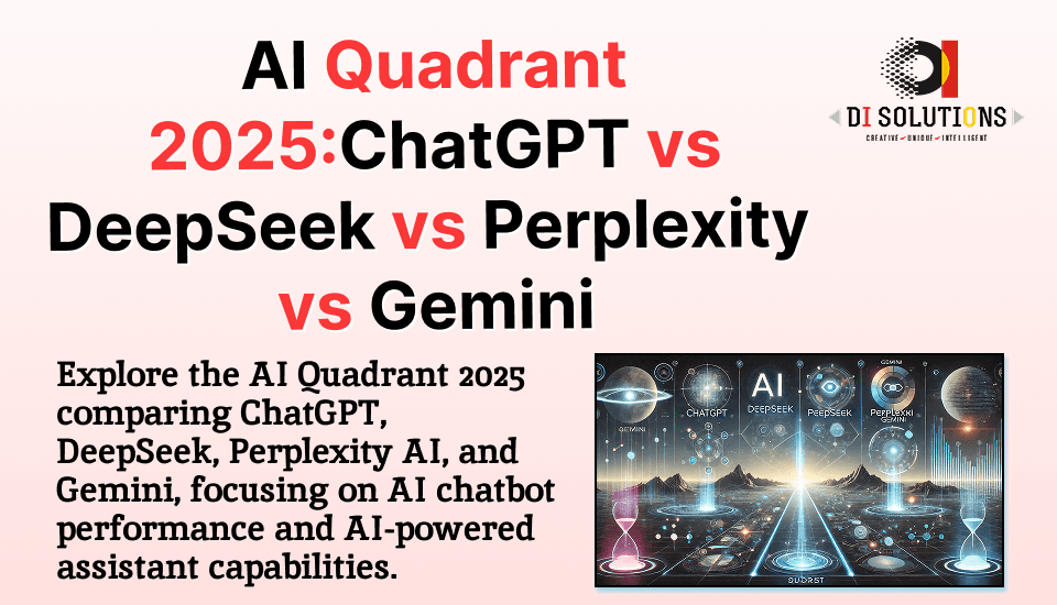 AI Quadrant 2025:ChatGPT vs DeepSeek vs Perplexity vs Gemini